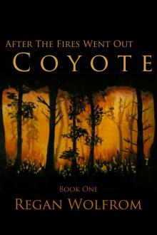 After The Fires Went Out: Coyote (Book One of the Post-Apocalyptic Adventure Series) Read online