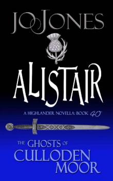 Alistair: A Highlander Romance (The Ghosts of Culloden Moor Book 40) Read online