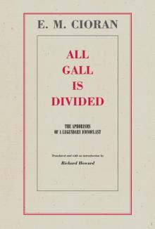 All Gall Is Divided_The Aphorisms of A Legendary Iconoclast Read online