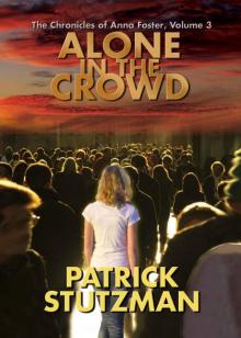 Alone in the Crowd (The Chronicles of Anna Foster Book 3) Read online