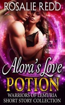Alora's Love Potion; Short Story Collection Read online