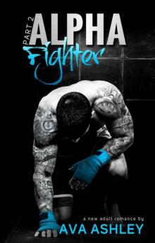 Alpha Fighter - Part Two Read online