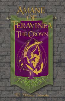 Amane of Teravinea - The Crown (The Teravinea Series Book 3)