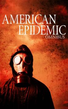 American Epidemic Omnibus: An Ebola Prepper Survival Tale Read online