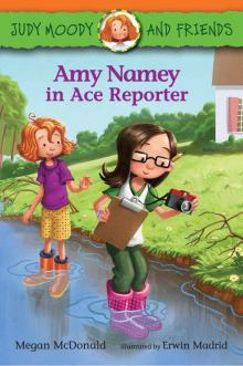 Amy Namey in Ace Reporter (Judy Moody and Friends) Read online