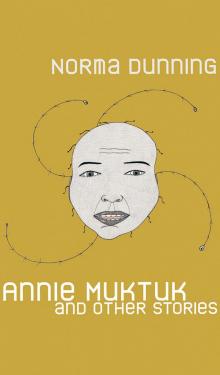 Annie Muktuk and Other Stories Read online