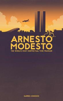 Arnesto Modesto: The World's Most Ineffectual Time Traveler Read online