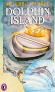 Arthur C Clarke - Dolphin Island Read online