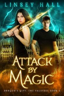 Attack by Magic (Dragon's Gift: The Valkyrie Book 4) Read online