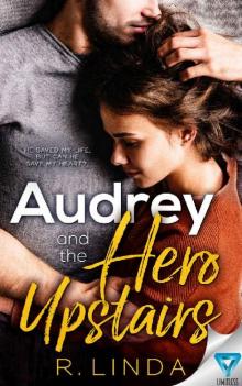 Audrey And The Hero Upstairs (Scandalous Series Book 5) Read online
