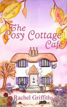 Autumn at The Cosy Cottage Cafe: A heart-warming feel-good read about life, love, marriage and friendship Read online