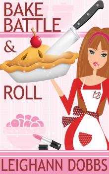 Bake, Battle & Roll (A Lexy Baker Bakery Cozy Mystery) Read online
