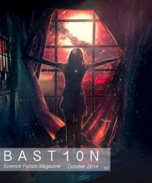 Bastion Science Fiction Magazine - Issue 7, October 2014 Read online