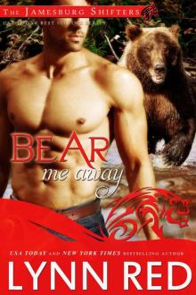 Bear Me Away (Alpha Werebear Paranormal Romance) (A Jamesburg Shifter Romance) Read online