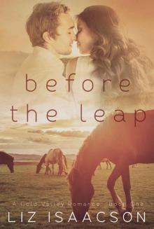 Before the Leap: An Inspirational Western Romance (Gold Valley Romance Book 1) Read online