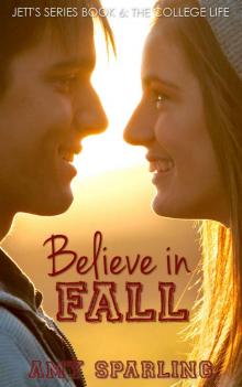 Believe in Fall (Jett Series Book 6) Read online