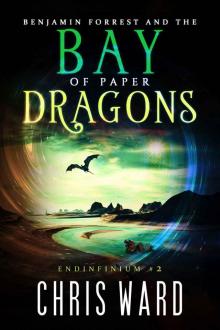 Benjamin Forrest and the Bay of Paper Dragons Read online