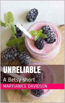 betsy short 02 - ureliable Read online