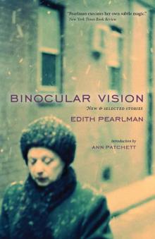 Binocular Vision: New & Selected Stories Read online