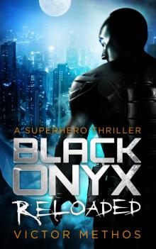 Black Onyx Reloaded - A Superhero Thriller (The Black Onyx Chronicles Book 2) Read online