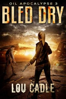 Bled Dry (Oil Apocalypse Book 3) Read online