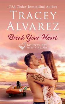 Break Your Heart: A Small Town Romance (Bounty Bay Book 5) Read online