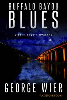Buffalo Bayou Blues (The Bill Travis Mysteries Book 15) Read online