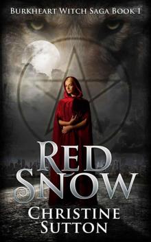 Burkheart Witch Saga Book 1: Red Snow Read online