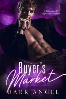 Buyer's Market: A Billionaire + Virgin Dark Fairytale Read online