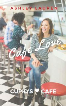 Cafe Love: Cupid's Cafe Box Set Books 2-4 Read online