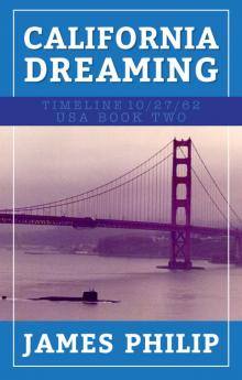 California Dreaming (Timeline 10/27/62 - USA) Read online
