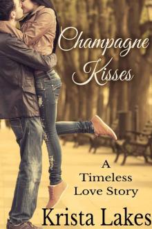 Champagne Kisses: A Timeless Love Story