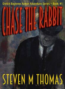 Chase The Rabbit: Gretch Bayonne Action Adventure Series Book #1 Read online