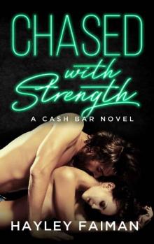 Chased with Strength: Notorious Devils (Cash Bar Book 2) Read online