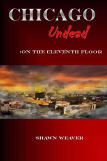 Chicago Undead: On the eleventh floor Read online