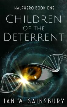 Children Of The Deterrent (Halfhero Book 1) Read online