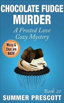 Chocolate Fudge Murder: A Frosted Love Cozy Mystery - Book 20 (A Frosted Love Cozy Mysteries) Read online