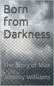 Chronicles of the Supers (Book 1): Born From Darkness (The Story of Max)