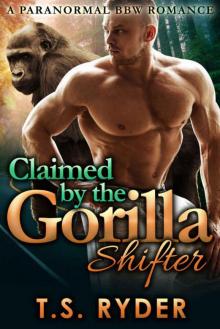 Claimed By The Gorilla Shifter (BBW Paranormal Romance) Read online