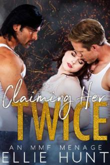 Claiming Her Twice: An MMF Menage (Dirty Threesomes Book 6) Read online