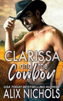 Clarissa and the Cowboy: An opposites-attract romance Read online