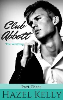 Club Abbott: The Wedding (Club Abbott Series #3) Read online