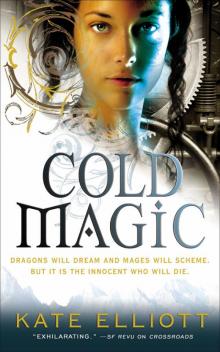 Cold Magic (Untitled Kate Elliott Series #1) Read online