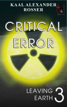 Critical Error: Book 3 of the Leaving Earth series