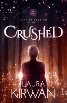 Crushed (City of Eldrich Book 2) Read online