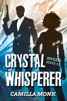 Crystal Whisperer (Spotless Series #3) Read online