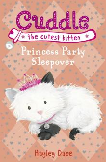 Cuddle the Cutest Kitten: Princess Party Sleepover