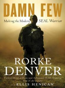 Damn Few: Making the Modern SEAL Warrior Read online