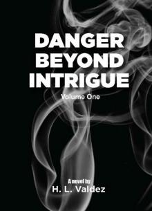 Danger Beyond Intrigue: Volume One