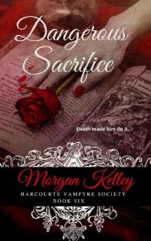 Dangerous Sacrifice (The Harcourte Vampyre Society Book 6) Read online